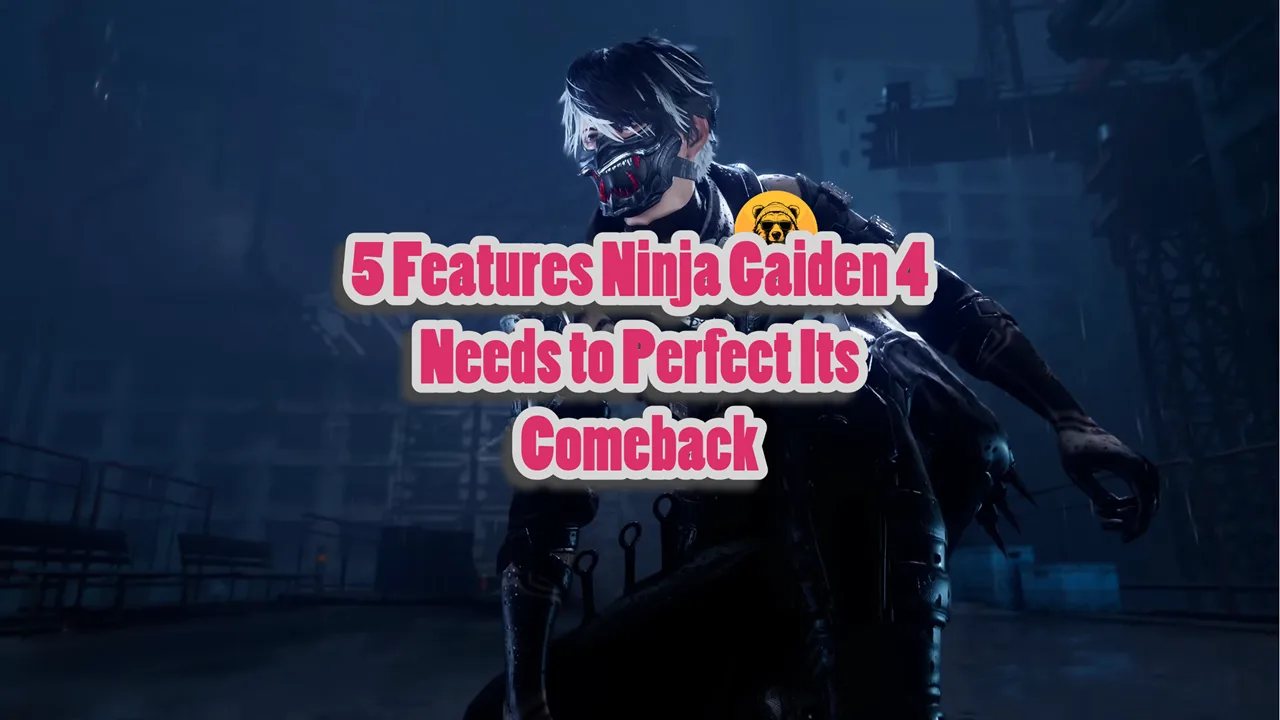 5 Features Ninja Gaiden 4 Needs to Perfect Its Comeback