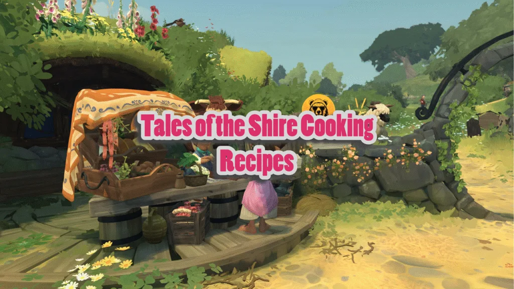 All Tales of the Shire Cooking Recipes Guide