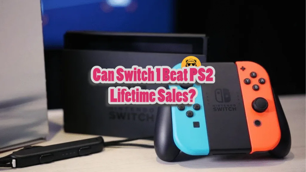 Can Switch 1 Beat PS2 Lifetime Sales