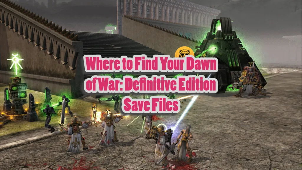 Dawn of War Definitive Edition Save File Location for PC (Steam)