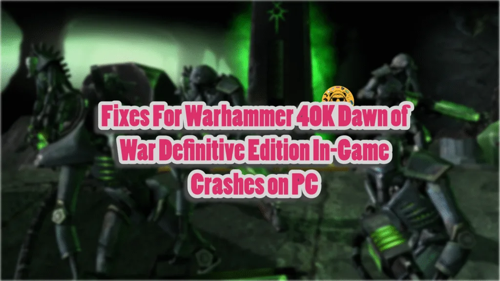 How do I fix gameplay crashes in Dawn of War Definitive Edition?