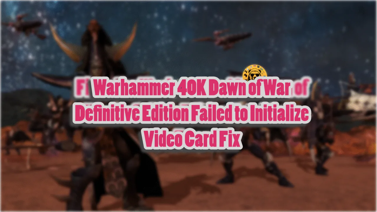Confirmed fixes for Dawn of War Failed to Initialize Video Card startup crash on PC.