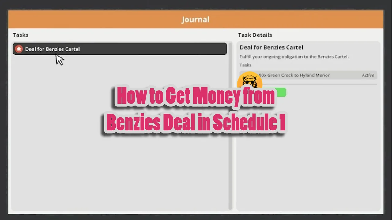 How to Get Money from Benzies Deal in Schedule 1