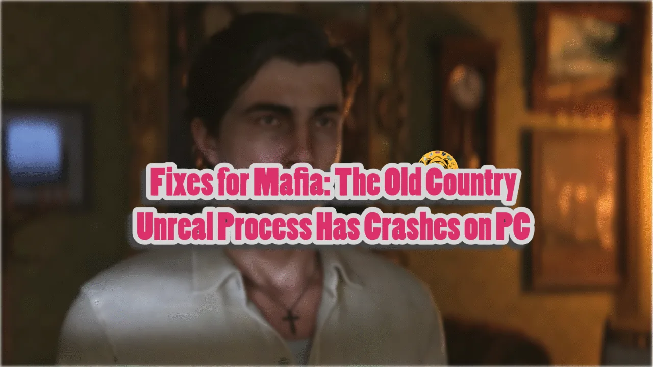How to fix the UE GPU Crash Dump error in Mafia: The Old Country on PC?