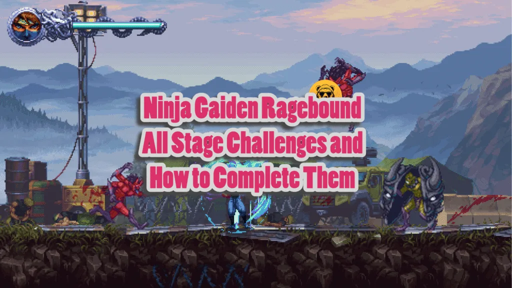 Ninja Gaiden Ragebound All Stage Challenges and How to Complete Them