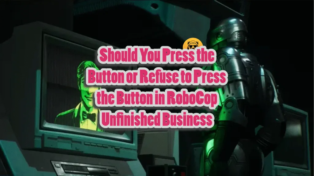 RoboCop Unfinished Business Choice: Press the Button or Refuse