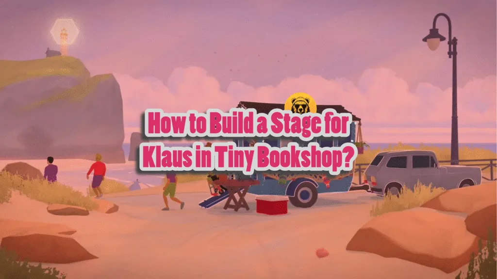 Tiny Bookshop Klaus Lighthouse Stage Guide
