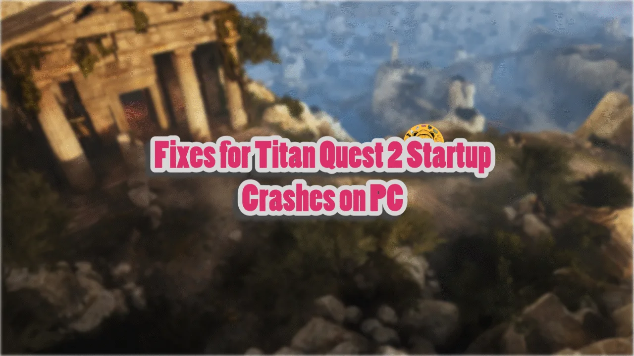 Fixes for Titan Quest 2 not launching on PC.