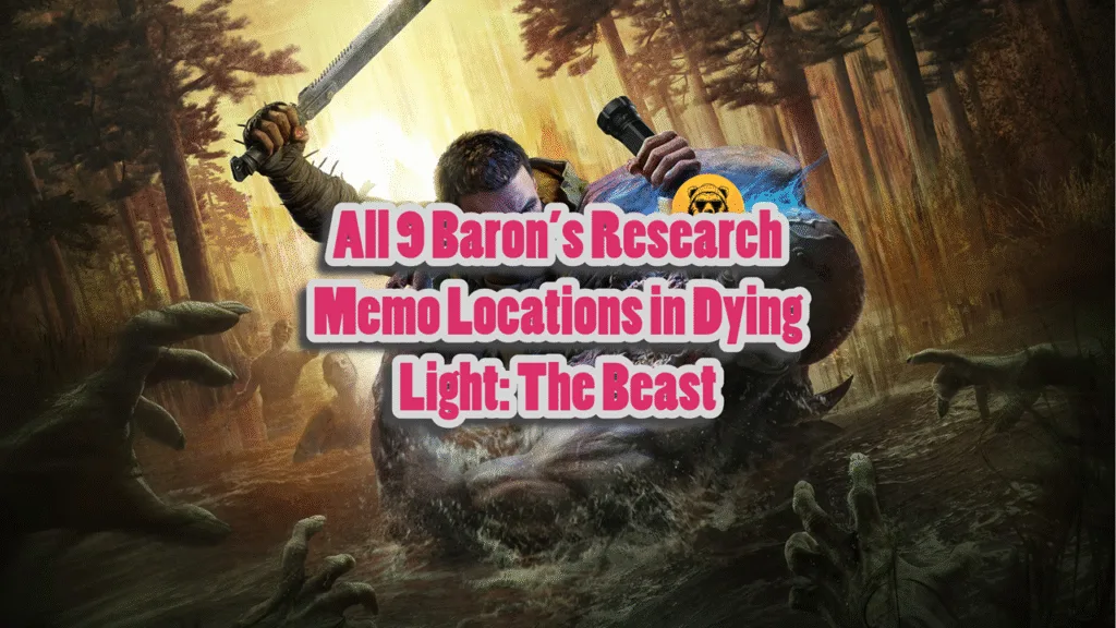 All 9 Baron’s Research Memo Locations in Dying Light The Beast