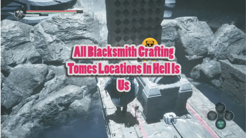 All Blacksmith Crafting Tomes Locations In Hell Is Us