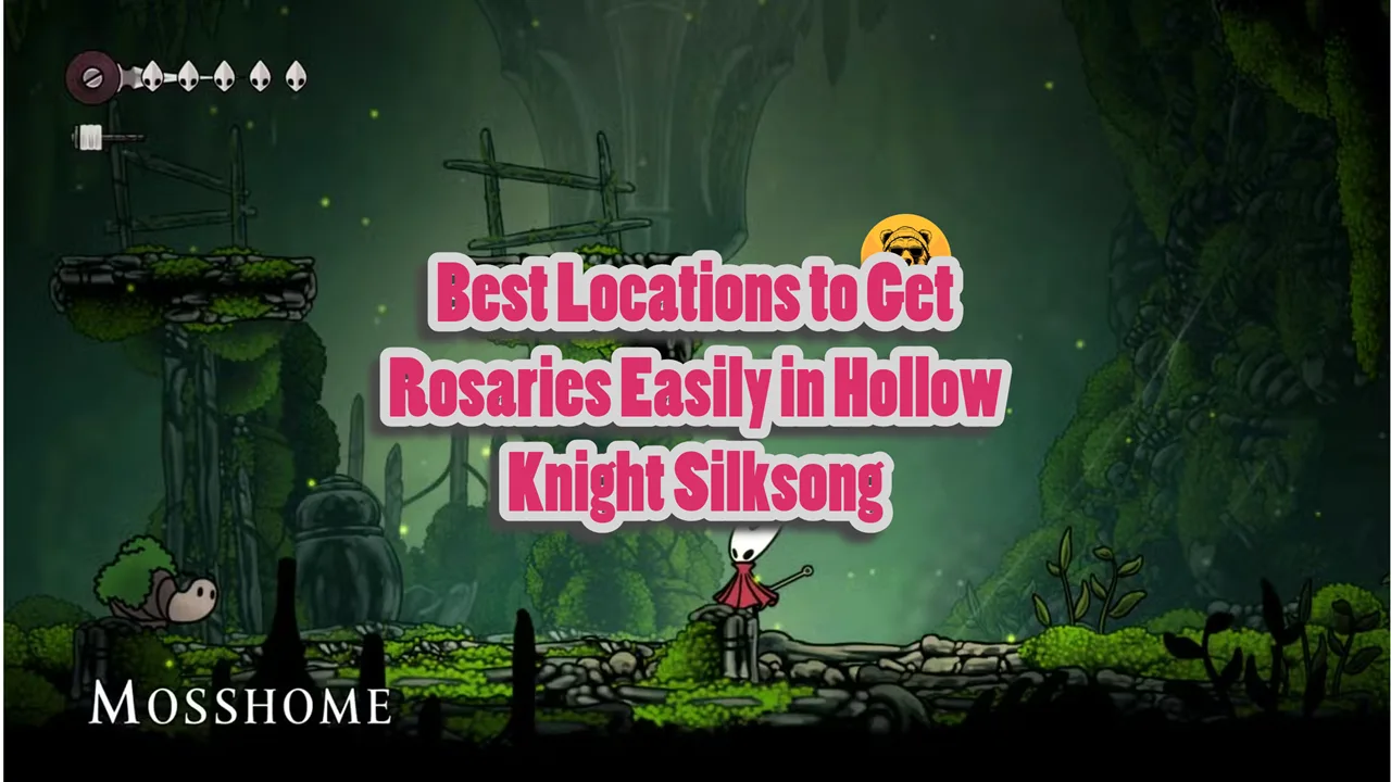 Best Locations to Get Rosaries Easily in Hollow Knight Silksong