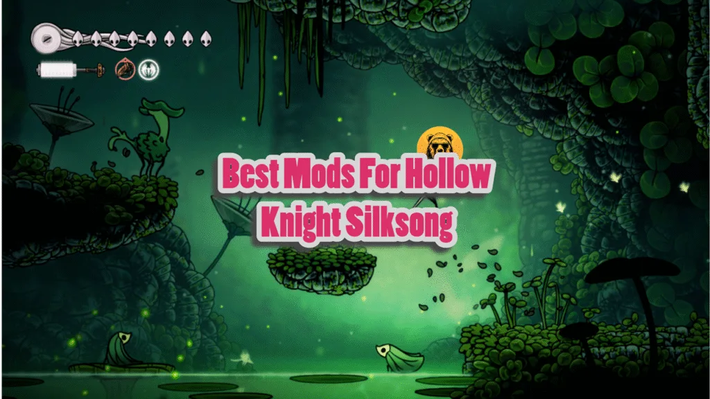 Best Mods For Hollow Knight Silksong