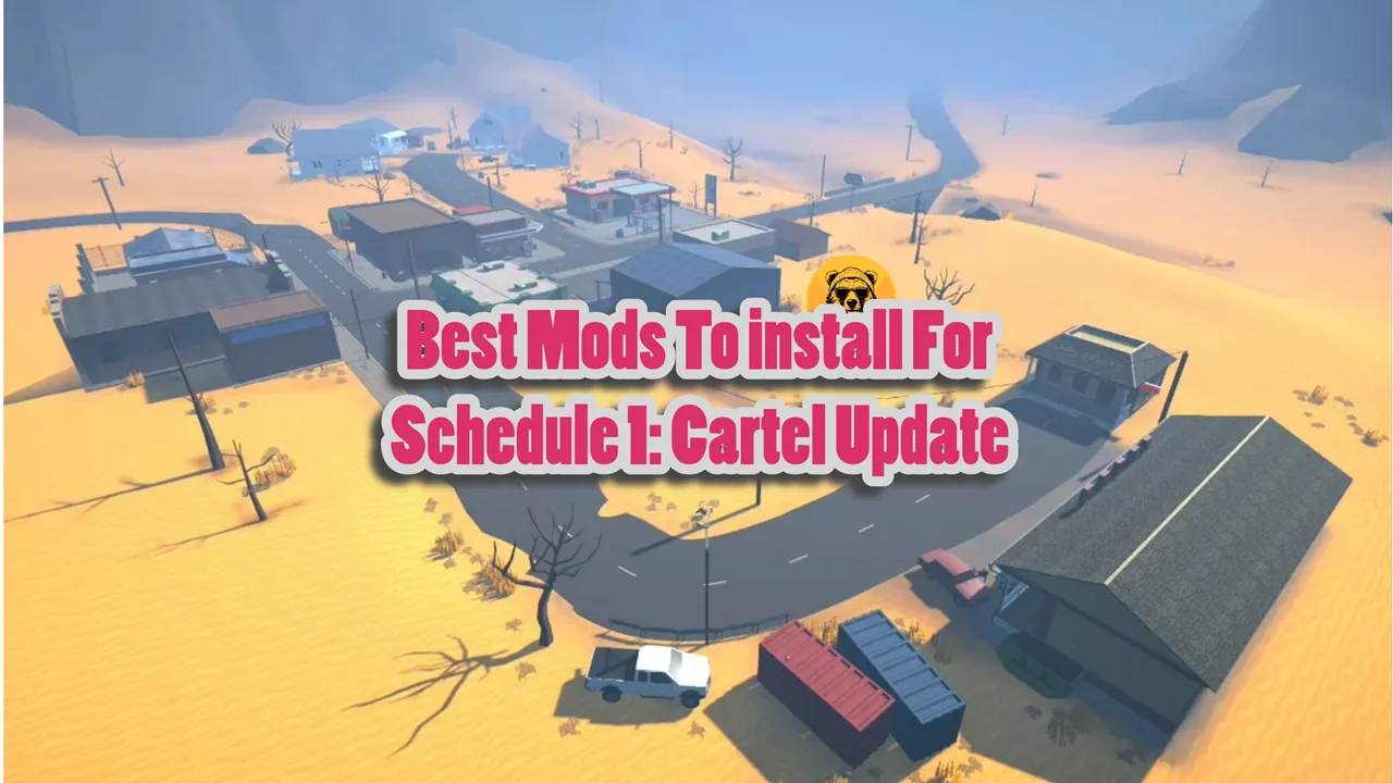 Best Mods To install For Schedule 1 Cartel Update