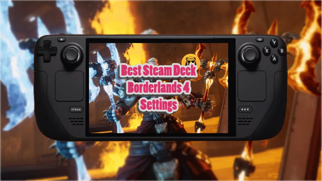 Best Steam Deck Borderlands 4 Settings