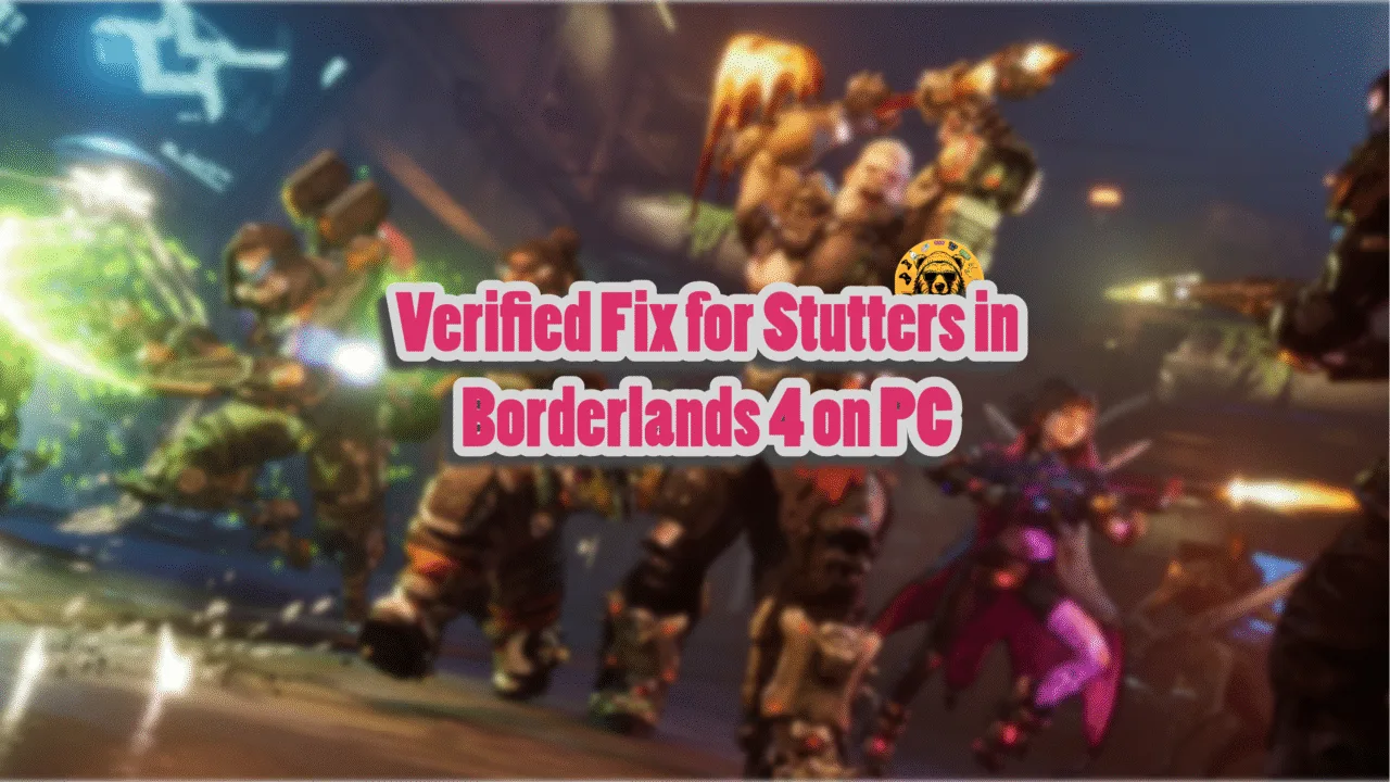 Proven fix for Borderlands 4 stuttering on PC.