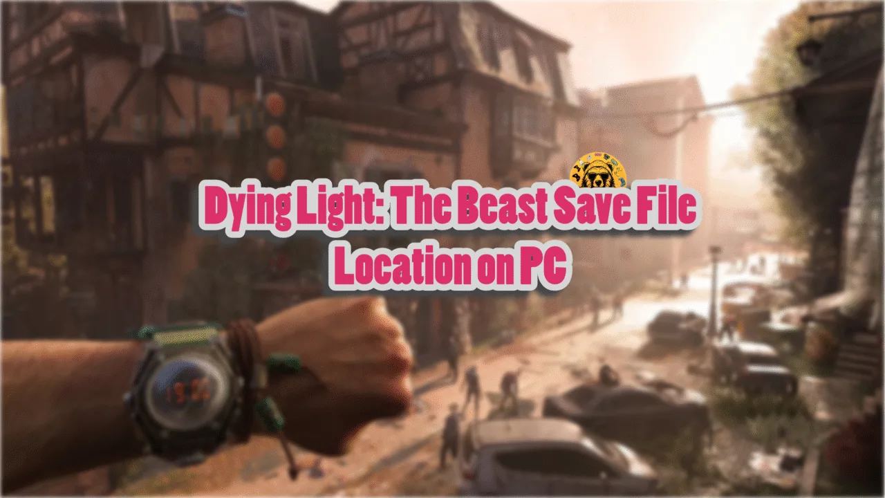 Save file location for Dying Light: The Beast on PC for Steam and Epic versions.