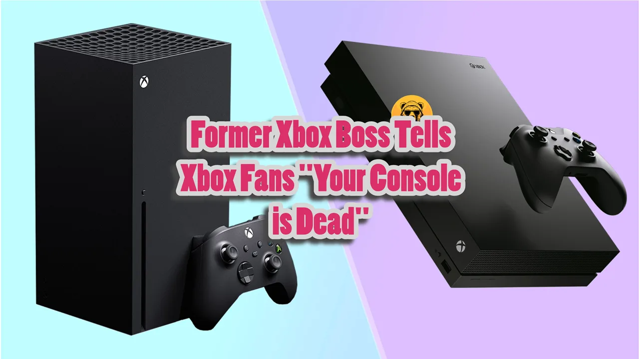Former Xbox Boss Tells Xbox Fans Your Console is Dead