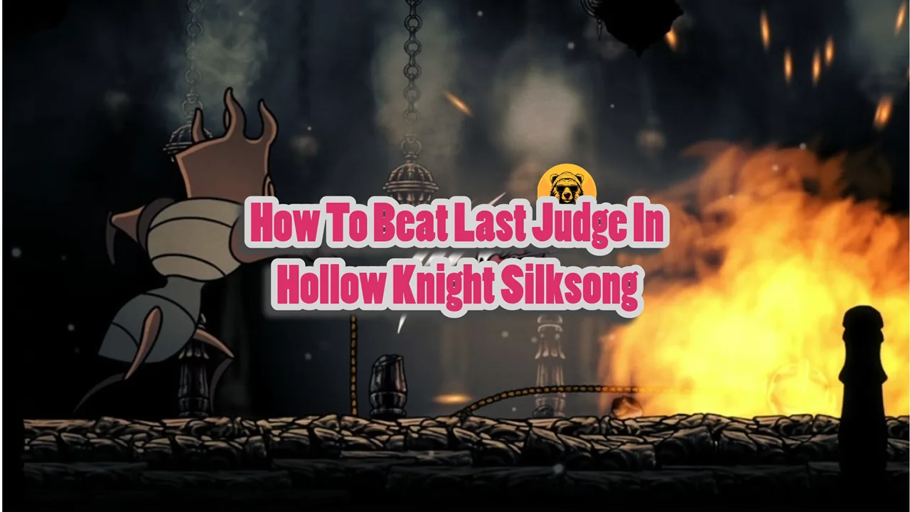 How To Beat Last Judge In Hollow Knight Silksong