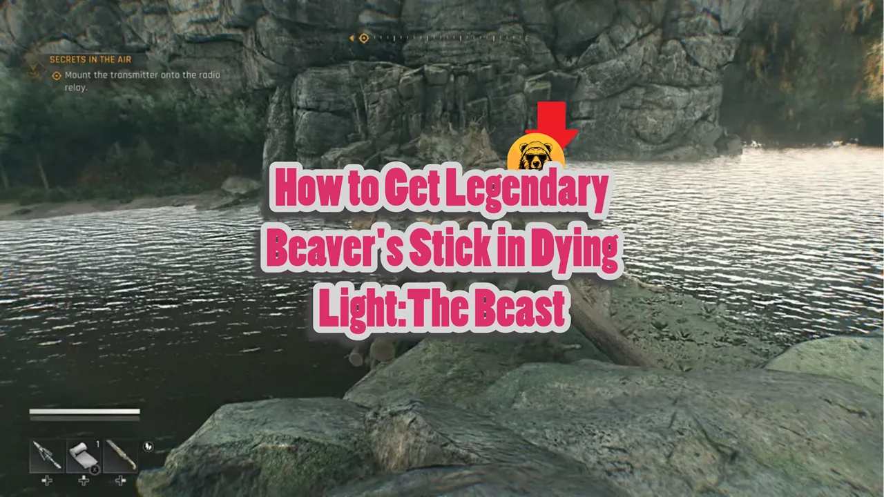 How to Get Legendary Beaver's Stick in Dying LightThe Beast