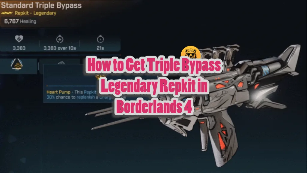 How to Get Triple Bypass Legendary Repkit in Borderlands 4