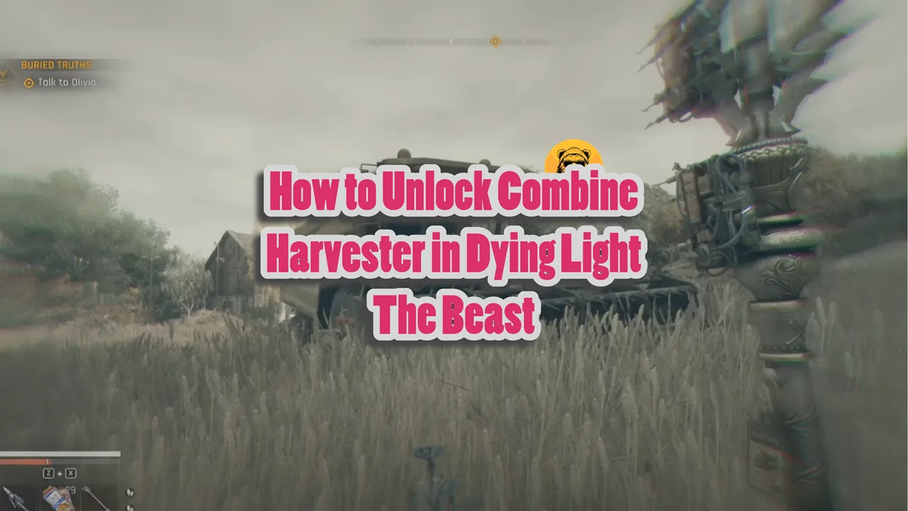 How to Unlock Combine Harvester in Dying Light The Beast