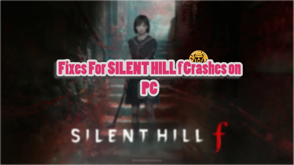 Confirmed fixes for Silent Hill f crashes on PC.