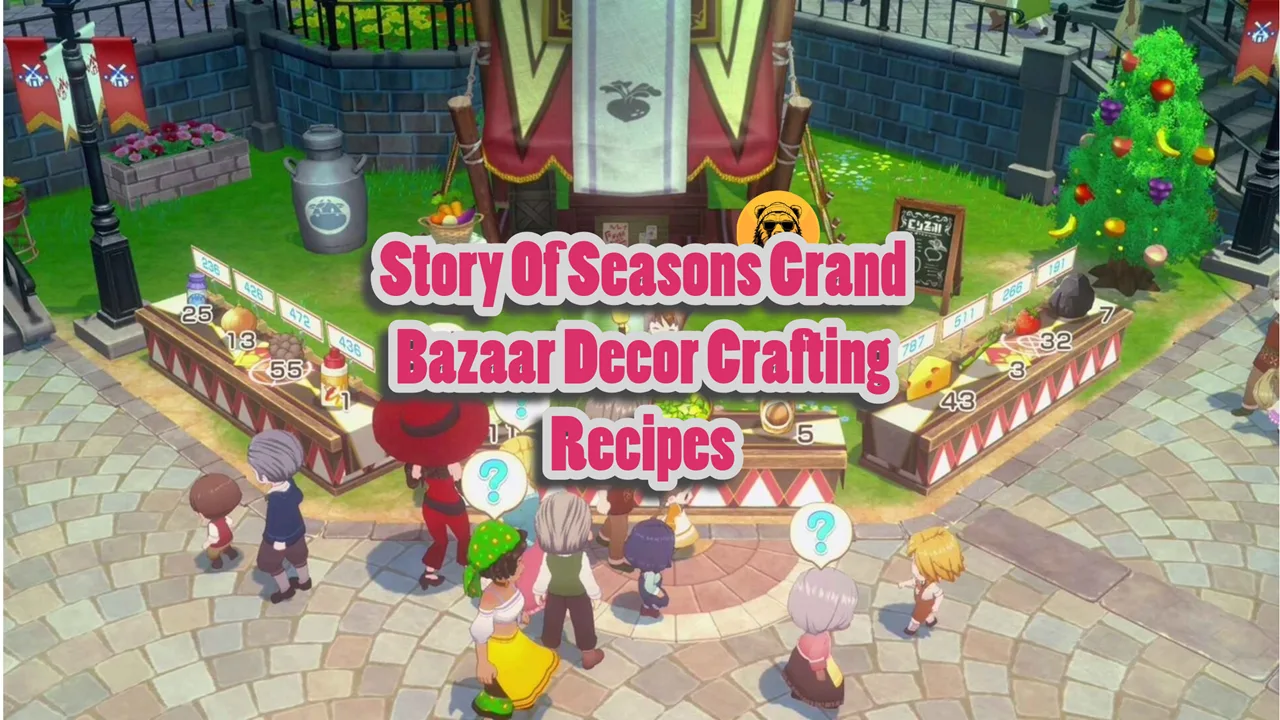 Story Of Seasons Grand Bazaar Decor Crafting Recipes
