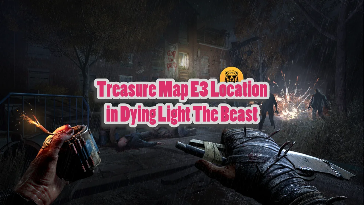 Treasure Map E3 Location in Dying Light The Beast