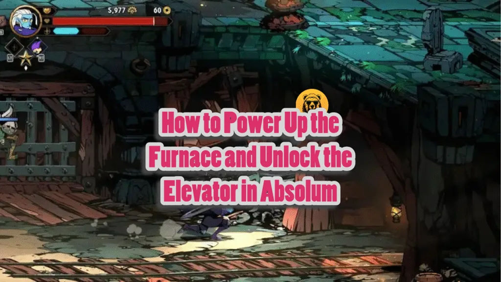 Absolum How to Power Up the Furnace and Unlock the Elevator