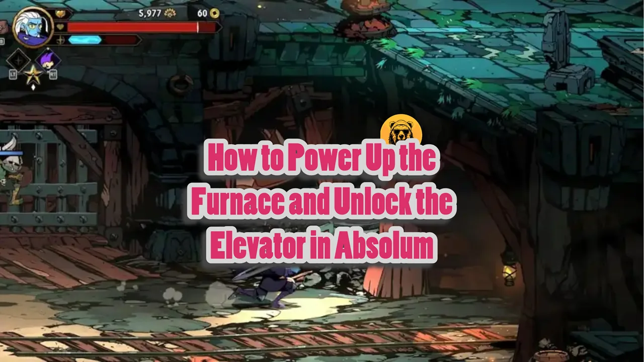 Absolum How to Power Up the Furnace and Unlock the Elevator