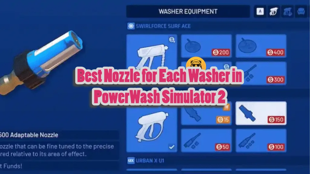 Best Nozzle for Each Washer in PowerWash Simulator 2