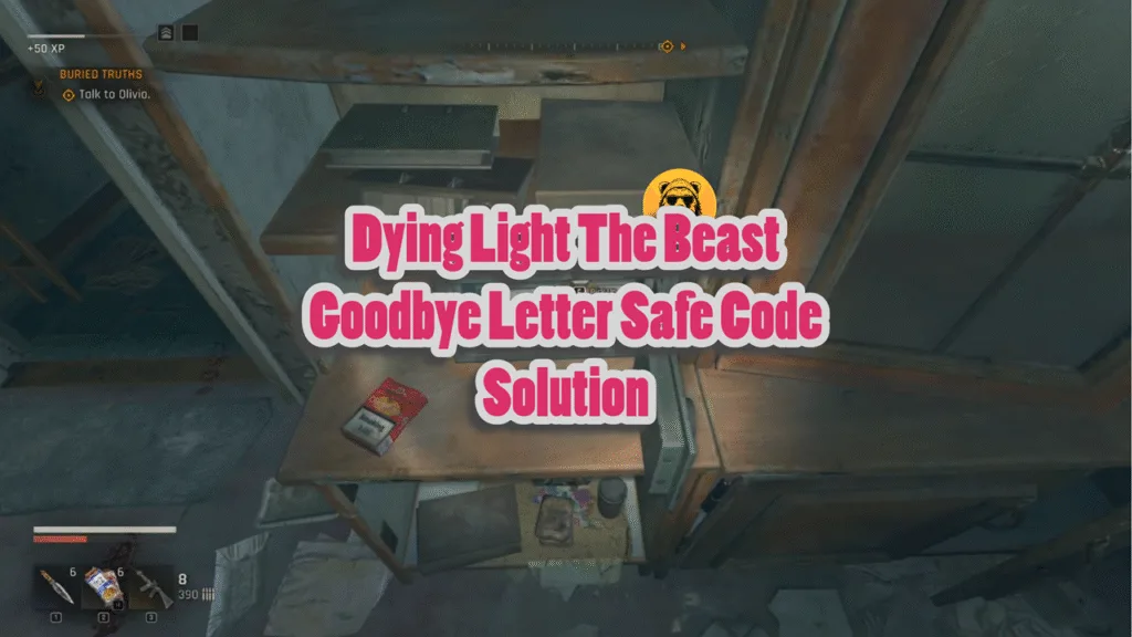 Dying Light The Beast Goodbye Letter Safe Code Solution