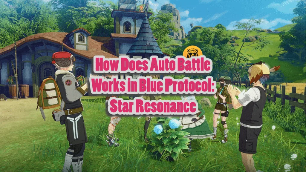 How Does Auto Battle Works in Blue Protocol Star Resonance