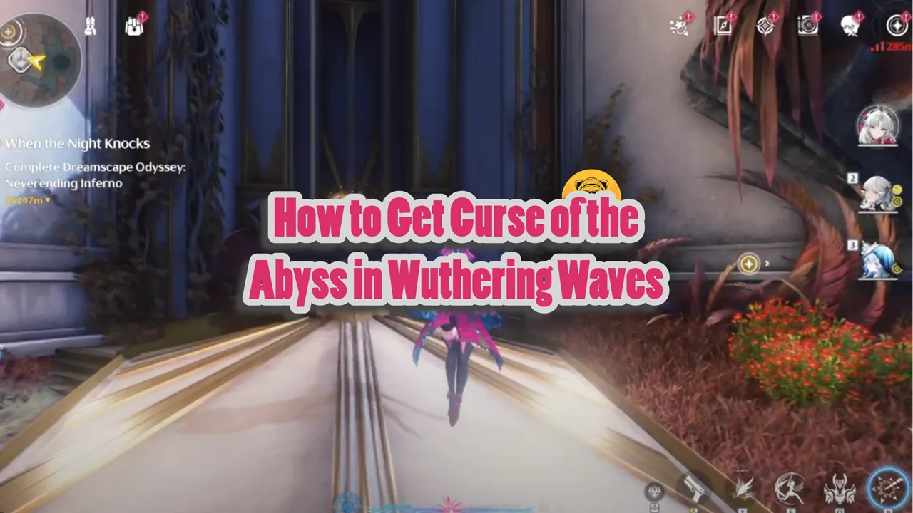 How to Get Curse of the Abyss in Wuthering Waves