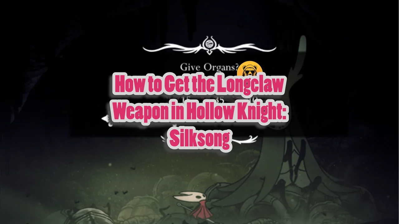 How to Get the Longclaw Weapon in Hollow Knight Silksong