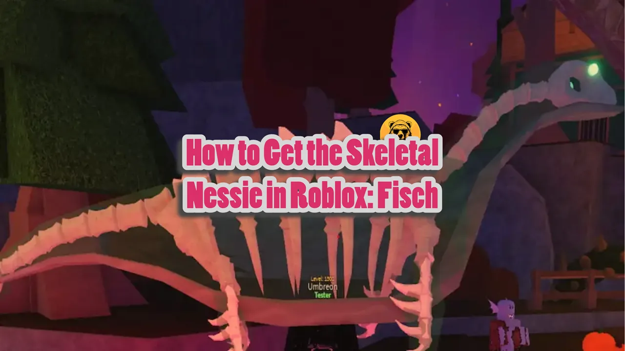 How to Get the Skeletal Nessie in Roblox Fisch