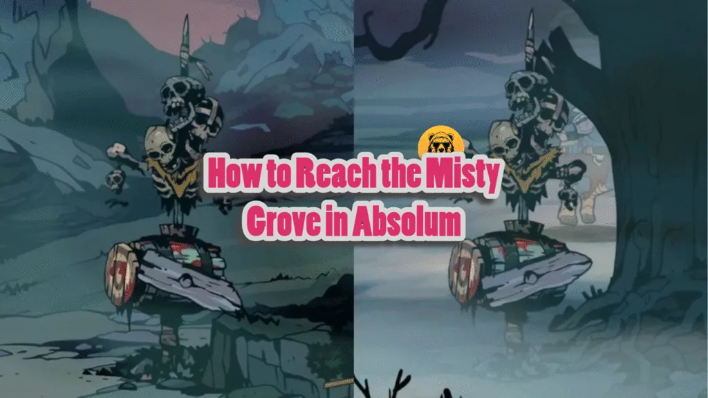 How to Reach the Misty Grove in Absolum