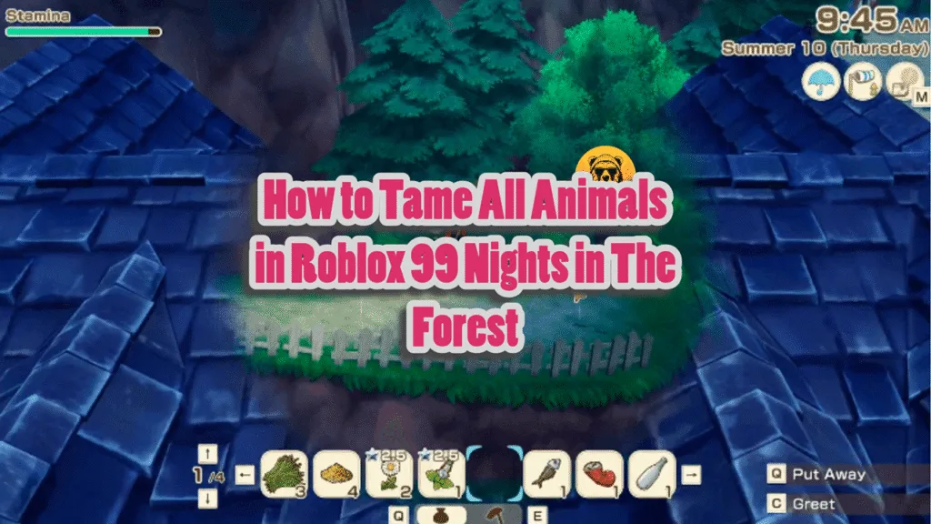 How to Tame All Animals in Roblox 99 Nights in The Forest