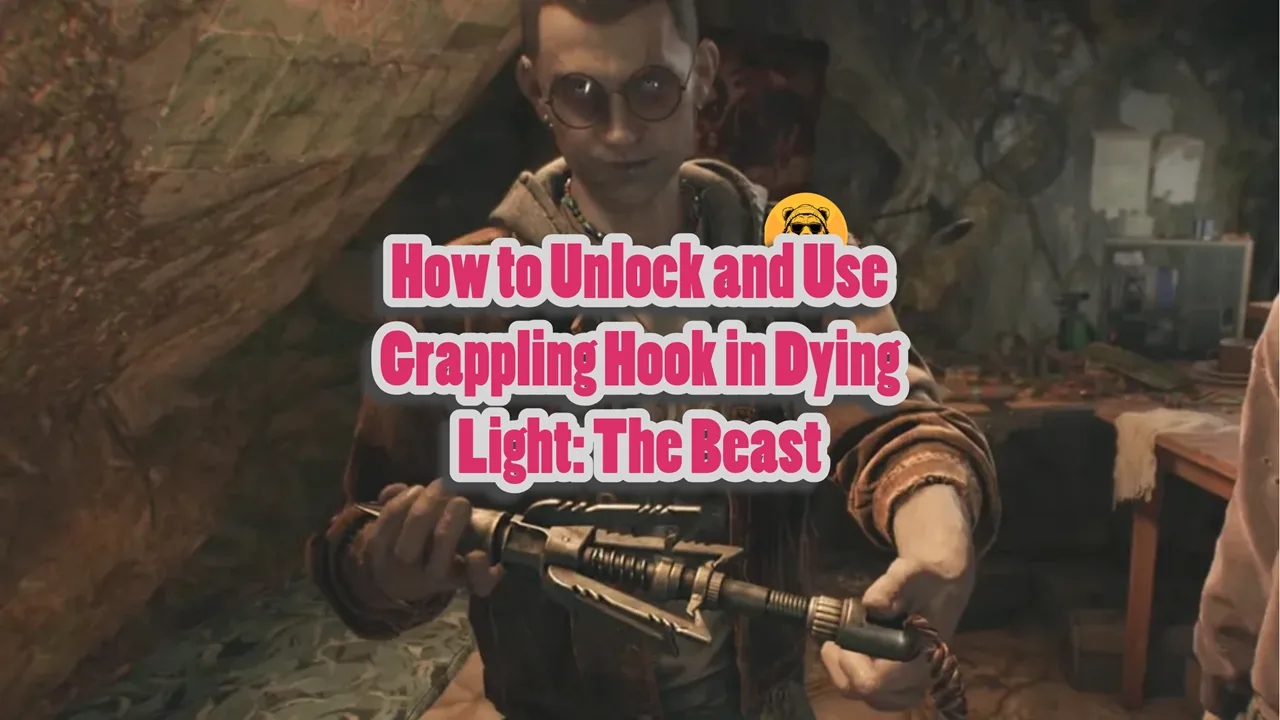 How to Unlock and Use Grappling Hook in Dying Light The Beast