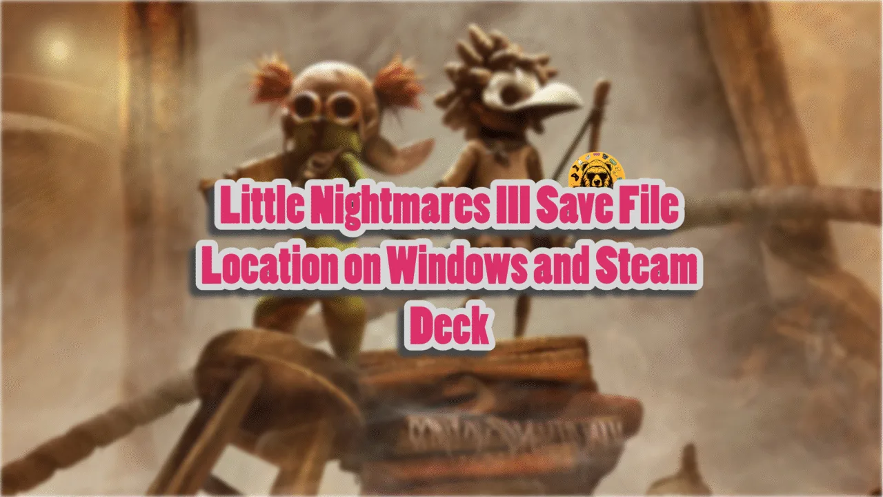 Save File location for Little Nightmares 3 on PC.