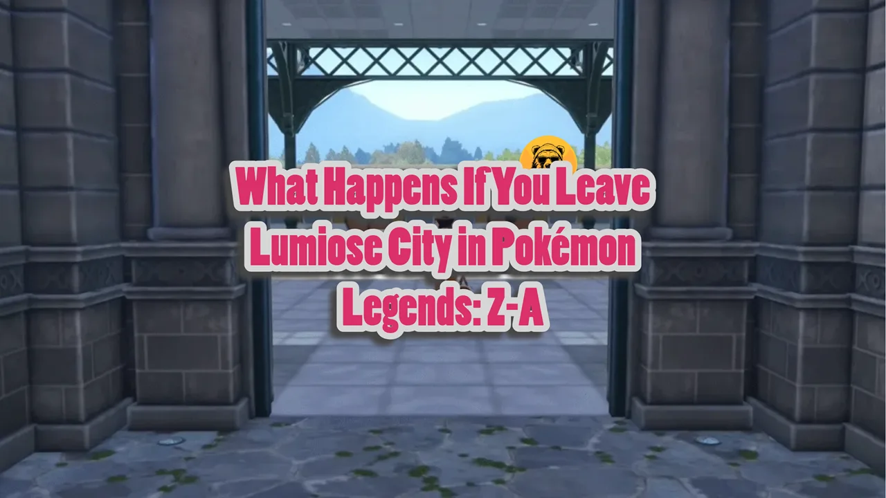 What Happens If You Leave Lumiose City in Pokémon Legends Z-A