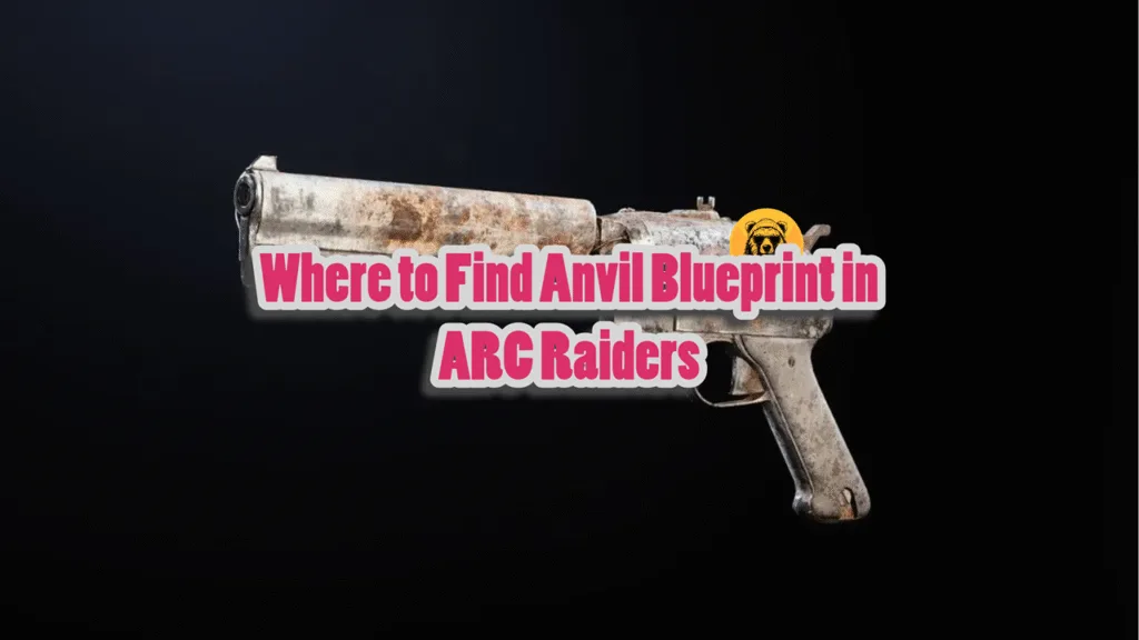 ARC Raiders How to Get the Anvil Blueprint