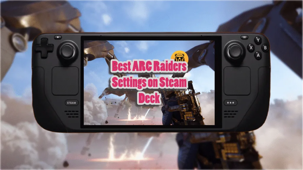Best ARC Raiders Settings on Steam Deck