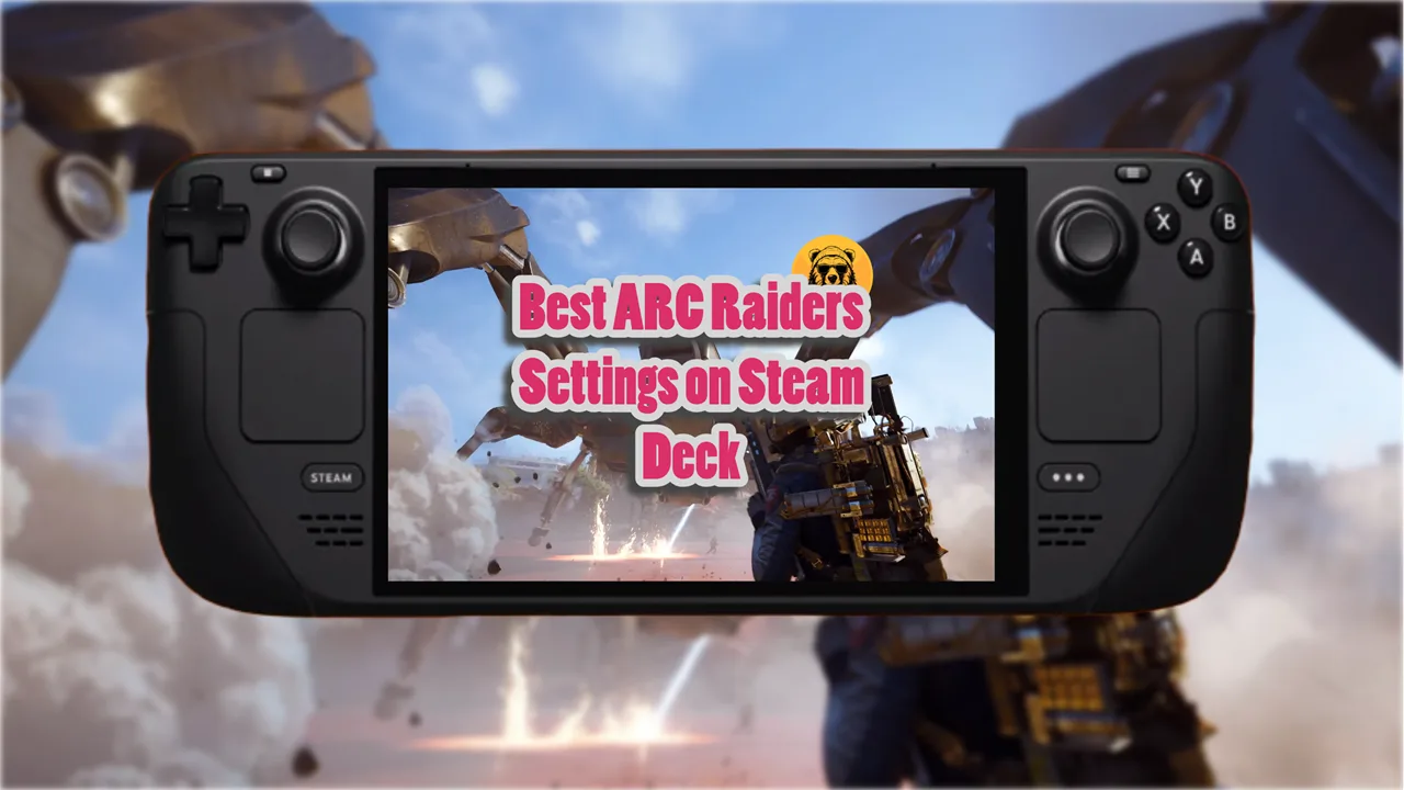 Best ARC Raiders Settings on Steam Deck
