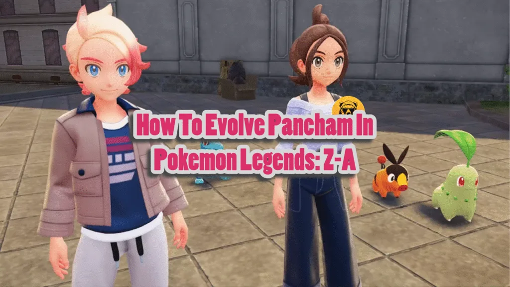 How To Evolve Pancham In Pokemon Legends Z-A
