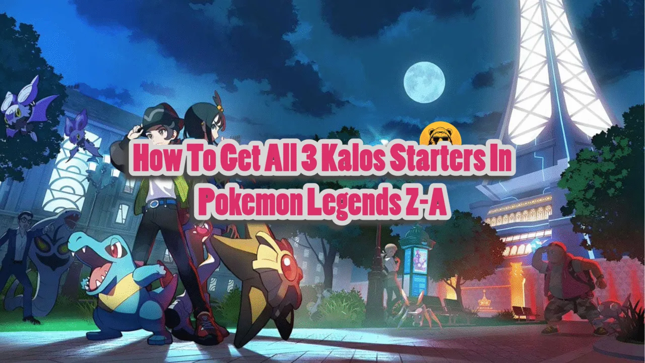 How To Get All 3 Kalos Starters In Pokemon Legends Z-A