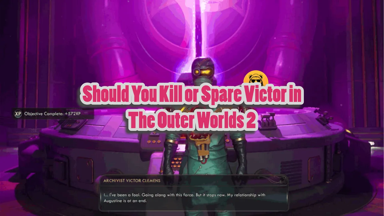Should I Kill or Spare Victor in Outer Worlds 2