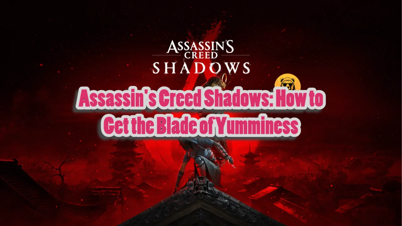 Assassin's Creed Shadows How to Get the Blade of Yumminess