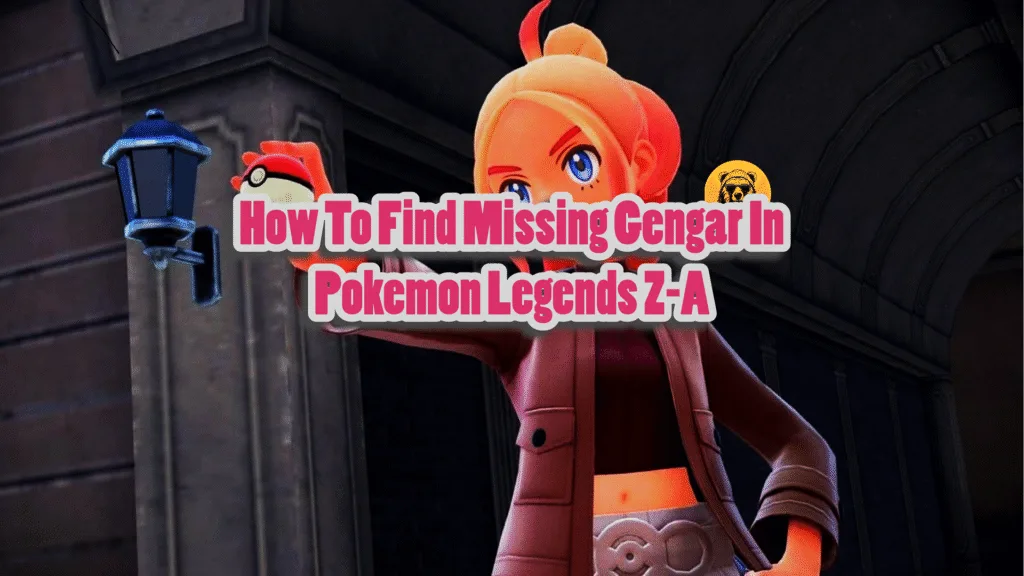 How To Find Missing Gengar In Pokemon Legends Z-A