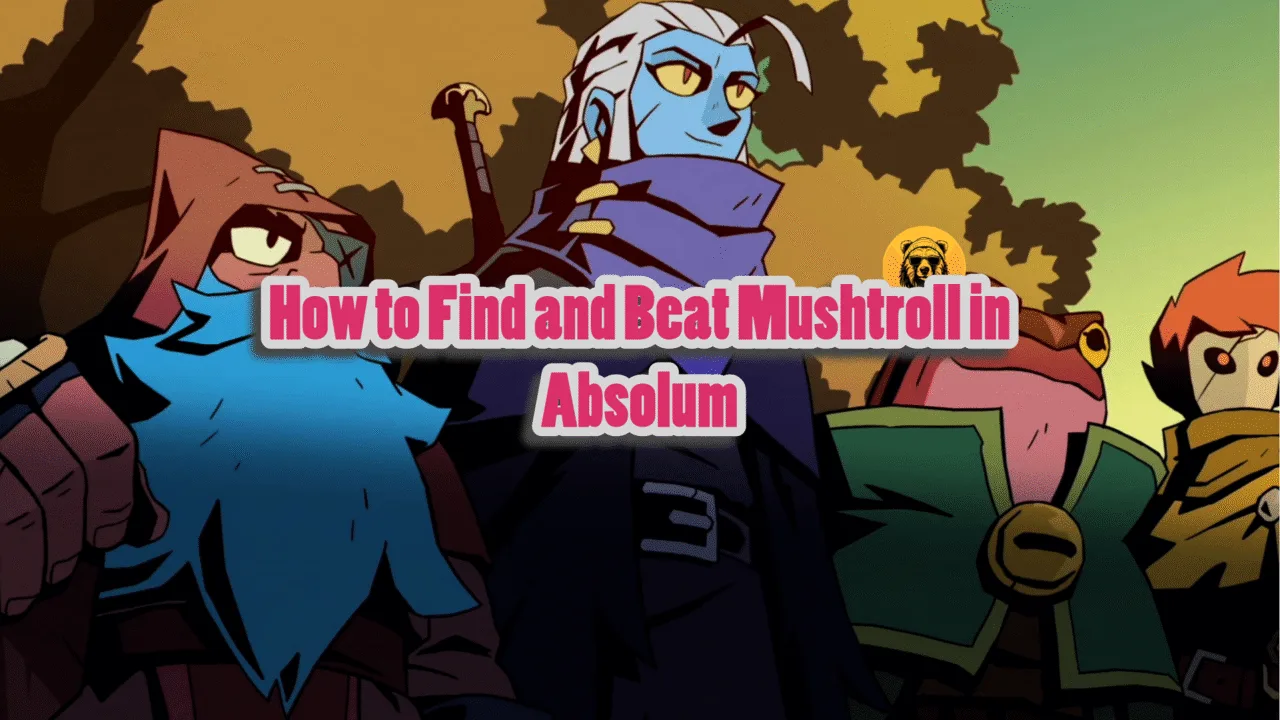 How to Find and Beat Mushtroll in Absolum